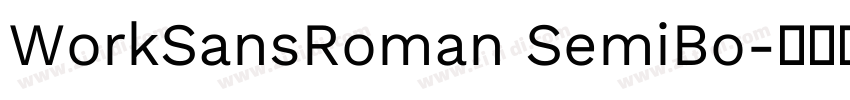 WorkSansRoman SemiBo字体转换